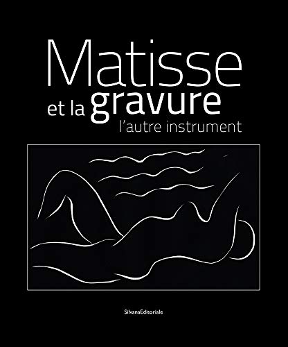 Matisse Et La Gravure : The Other Instrument -Language: french