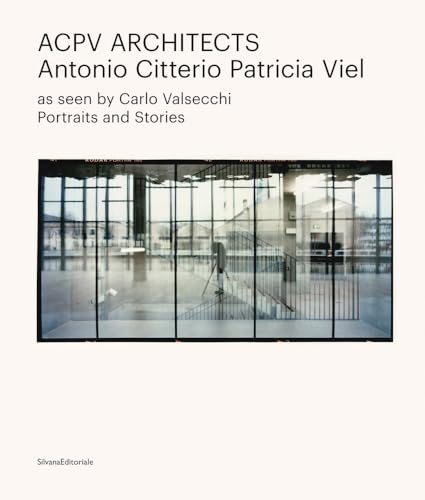 Acpv Architects Antonio Citterio Patricia Viel : Portraits and Stories: As Seen by Carlo Valsecchi
Acpv Architects Antonio Citterio Patricia Viel : Portraits and Stories: As Seen by Carlo Valsecchi