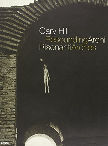 Gary Hill Resounding Arches Archi Risonanti (With DVD) (Inscribed)