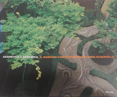 Geometrie e botanica. Il giardino contemporaneo di Anna Scaravella