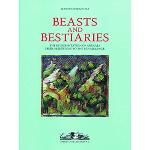 Beasts and Bestiaries: From Prehistory to the Renaissance (Archives of Art Pre-1800)
Beasts and Bestiaries: From Prehistory to the Renaissance (Archives of Art Pre-1800)