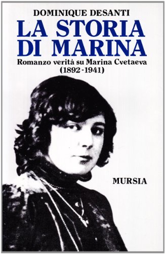 La storia di Marina. Romanzo verità su Marina Cvetaeva (1892-1941)