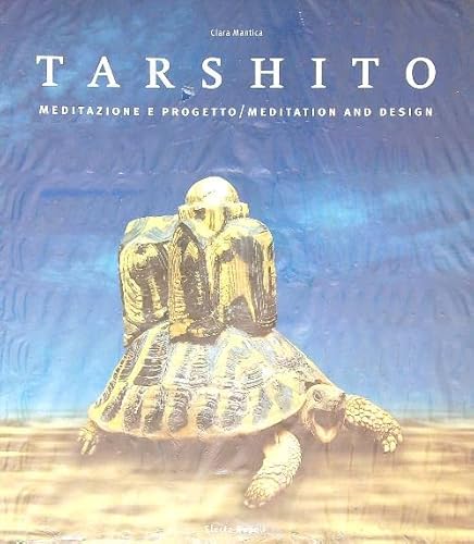 Tarshito. Meditazione e progetto / Meditation and Design