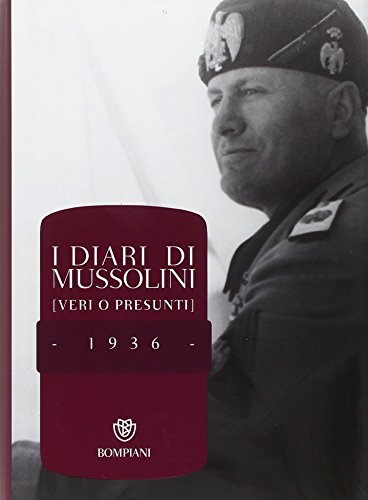 I diari di Mussolini (veri o presunti). 1936