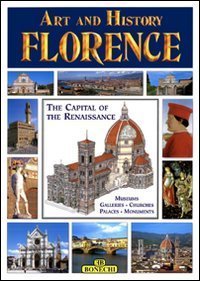 Art and History of Florence: Museums, Galleries, Churches, Palaces, Monuments