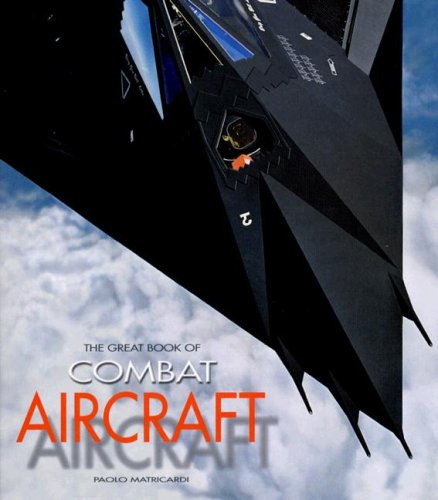 The Great Book of Combat Aircraft (Elite Attack Forces)