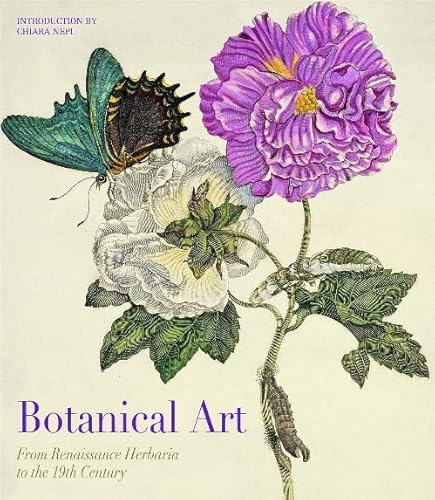 Botanical Art: From Renaissance Herbaria to the 19th Century