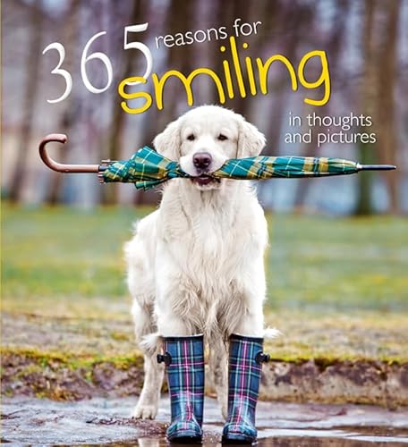 365 Reasons for Smiling: In Thoughts and Pictures (365 Inspirations)