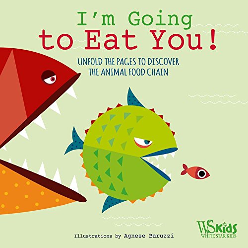 Im Going to Eat You!: Unfold the Pages to Discover the Animal Food Chain