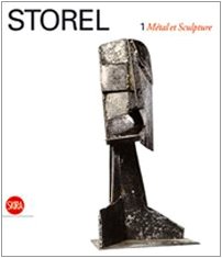 STOREL ; METAL ET SCULPTURE T.1 ET T.2
