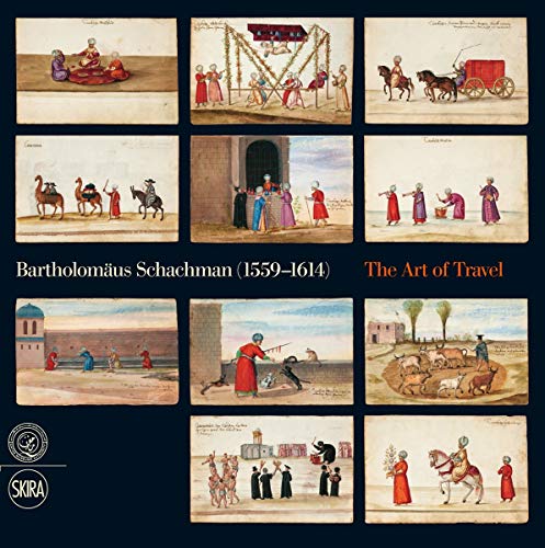 Bartholomaus Schachman (1559-1614): The Art of Travel
