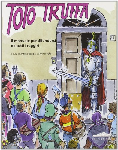 Toto Truffa. Il manuale per difendersi da tutti i raggiri