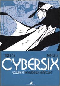 Cybersix volume 2. Intelligenza artificiale