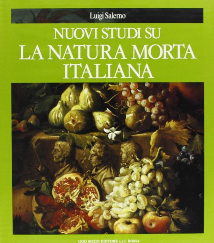 Nuovi studi su la natura morta italiana. New Studies on Italian Still Life Painting