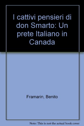 I cattivi pensieri di don Smarto: Un prete Italiano in Canada
