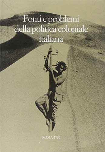 Fonti e problemi della politica coloniale italiana: Atti del convegno, Taormina-Messina, 23-29 ot...