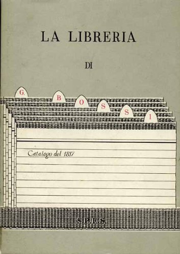 Catalogo della libreria di Giuseppe Bossi (rist. anast. Milano, 1817)