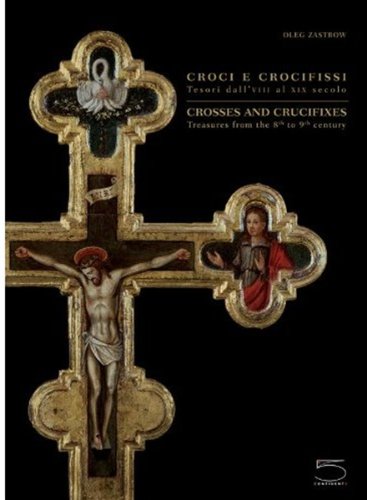 Crosses and Crucifixes, Treasures from the 8th to 19th Century