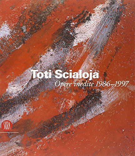 Toti Scialoja. Opere inedite 1986-1997 (Catalogo della mostra. Roma, 7 ottobre-18 novembre 2005)