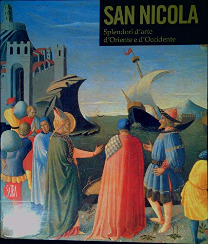 San Nicola. Splendori d'arte d'Oriente e d'Occidente.