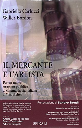 Il Mercante e L'artista. Per Un Nuovo Sostegno al cinema: La Via Italiana al "tax shelter"