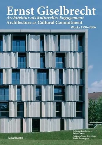 Ernst Giselbrecht. Architektur als kulturelles Engagement / Architecture as Cultural Commitment. ...