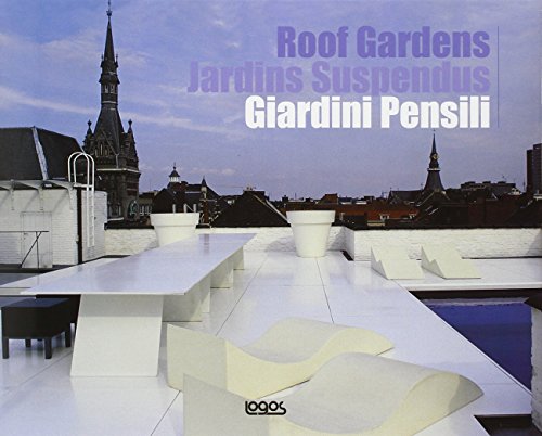 Giardini pensili. Roof Gardens. Jardins Suspends