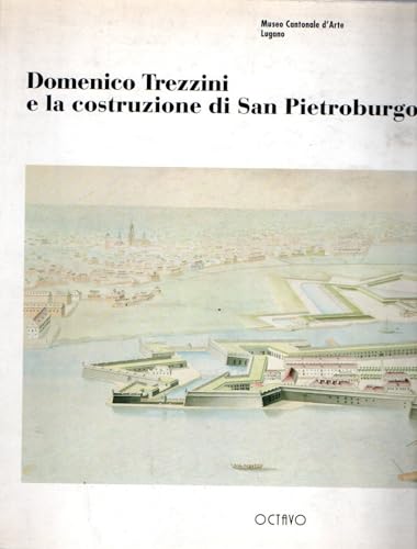 Domenico Trezzini e La Costruzione Di San Pietroburgo