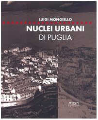 Nuclei Urbani di Puglia: Analisi e Rappresenzione degli Articolati Insediativi