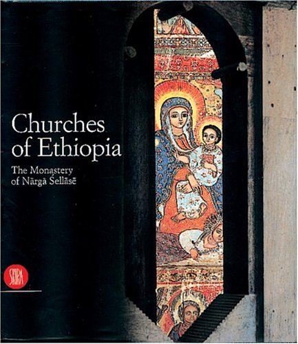 Churches of Ethiopia: The Monastery of Narga Sellase