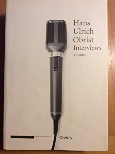 Hans-Ulrich Obrist: Interviews Volume 1