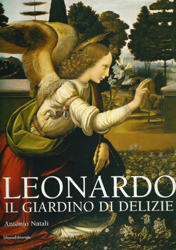 Leonardo da Vinci. Il giardino di delizie