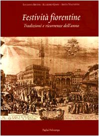 FESTIVITA FIORENTINE, TRADIZIONI E RICORRENZE DELL'ANNO