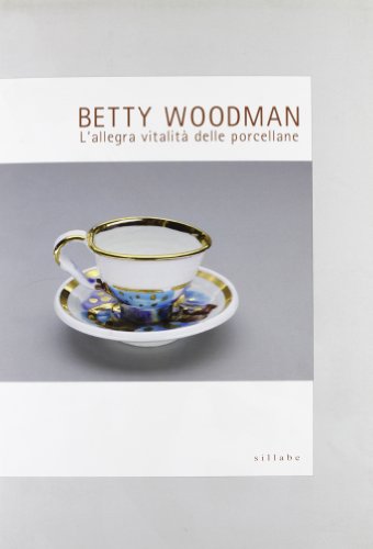 Betty Woodman L'allegra Vitalita Delle Porcellane