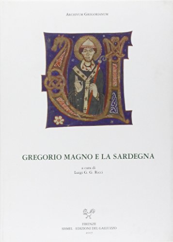 Gregorio Magno e la Sardegna. Atti del Convegno internazionale di studio Sassari, 15-16 aprile 2005