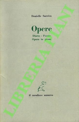Opere. Diario - Poesie. Opera in prosa