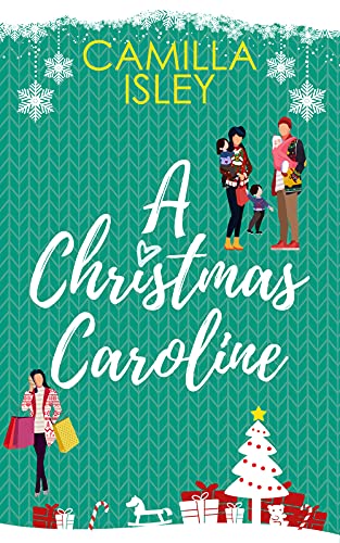 A Christmas Caroline: A Second Chance, Amnesia, Holiday Romantic Comedy (Christmas Romantic Comedy)
A Christmas Caroline: A Second Chance, Amnesia, Holiday Romantic Comedy (Christmas Romantic Comedy)
