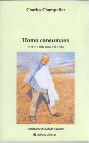 Homo Consumans. Morte e Rinascita Del Dono