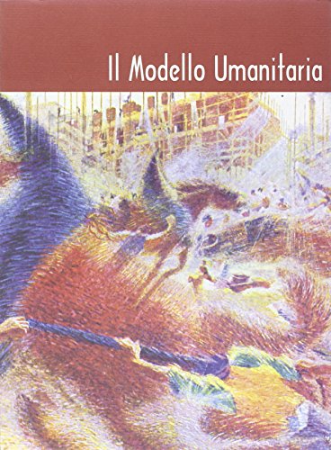 Il Modello Umanitaria. Storia, Immagini, Prospettive