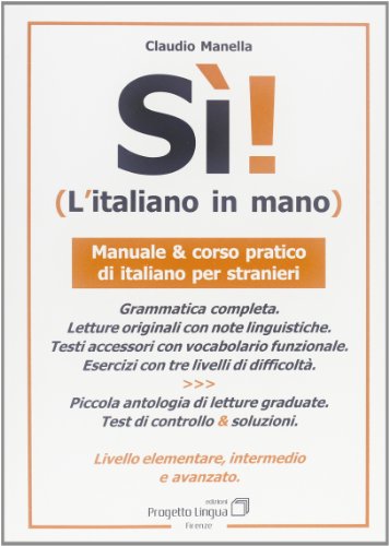 

SÃ ! L'italiano in mano. Manuale e corso pratico di italiano per stranieri. Livello elementare, intermedio e superiore