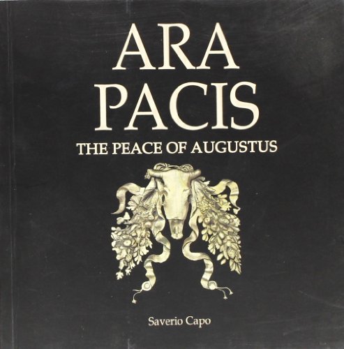 ARA PACIS. The Peace of Augustus