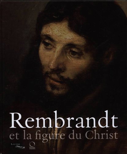 Rembrandt et la figure du Christ