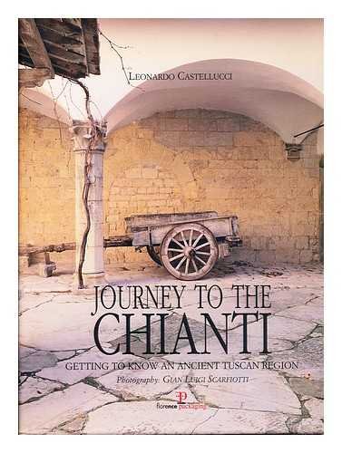 Journey To The Chianti: Getting To Know An Ancient Tuscan Region