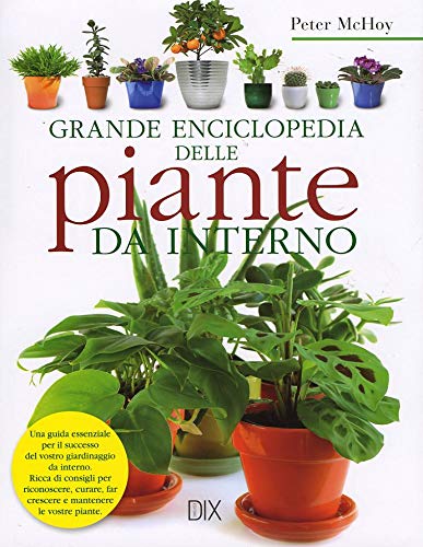 Grande enciclopedia delle piante da interno