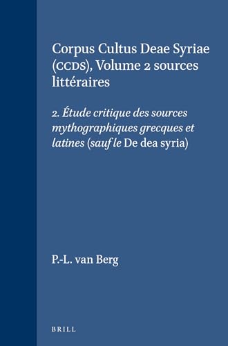 Etude Critique des Sources Mythographiques Grecques et Latines (sauf le "De Dea Syria")