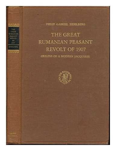The Great Rumanian Peasant Revolt of 1907: Origins of a Modern Jacquerie