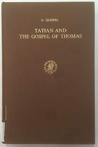 Tatian and the Gospel of Thomas Studies in the History of the Western Diatessaron