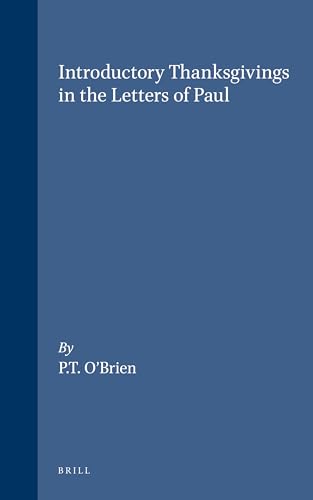 Introductory Thanksgivings in the Letters of Paul (Supplements to Novum Testamentum, 49)
Introductory Thanksgivings in the Letters of Paul (Supplements to Novum Testamentum, 49)