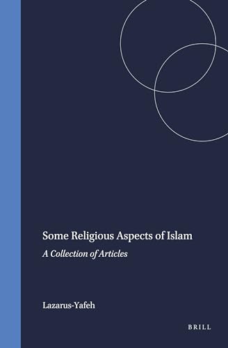SOME RELIGIOUS ASPECTS OF ISLAM A Collection of Articles