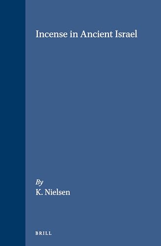 Incense in Ancient Israel (Supplements to Vetus Testamentum ; V. 38)